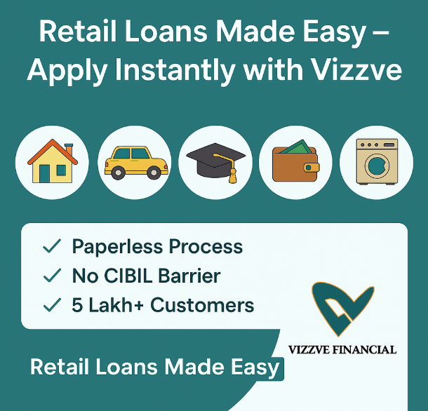 What is a Retail Loan? Types, Benefits, and How Vizzve Financial Makes It Easy [2025 Guide]